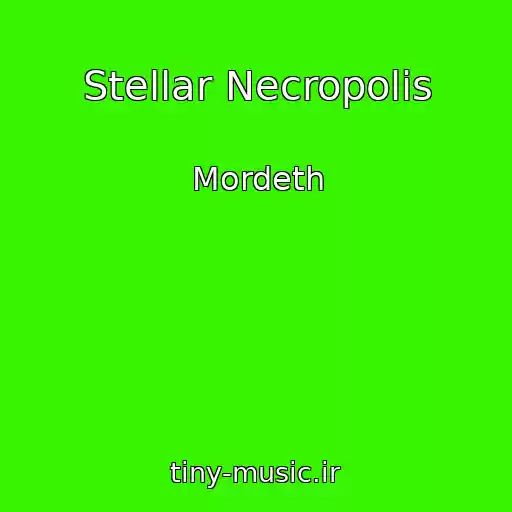 کاور آهنگ Stellar Necropolis از Mordeth