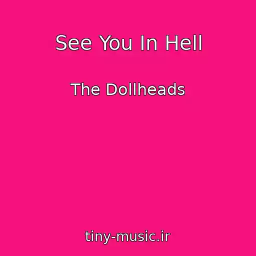 کاور آهنگ See You In Hell از The Dollheads