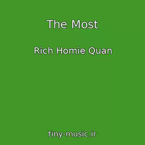 کاور آهنگ The Most از Rich Homie Quan