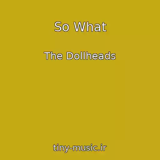 کاور آهنگ So What از The Dollheads