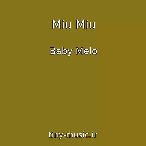 کاور آهنگ Miu Miu از Baby Melo