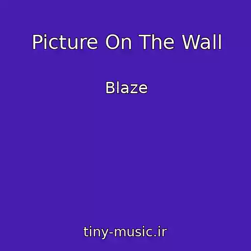کاور آهنگ Picture On The Wall از Blaze