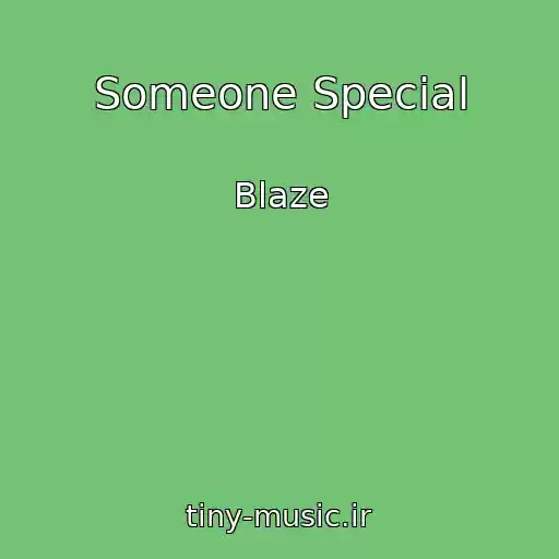 کاور آهنگ Someone Special از Blaze
