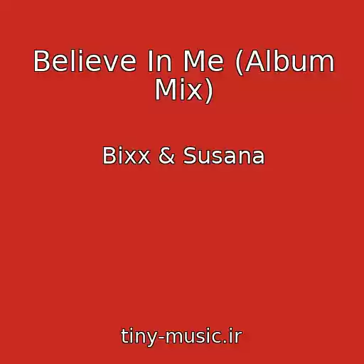 کاور آهنگ Believe In Me (Album Mix) از Bixx & Susana