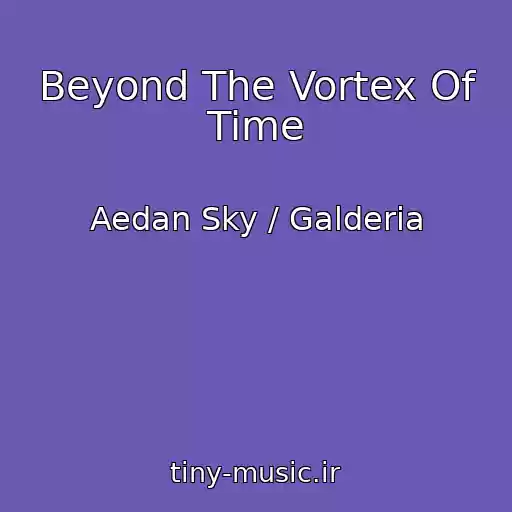 کاور آهنگ Beyond The Vortex Of Time از Aedan Sky / Galderia
