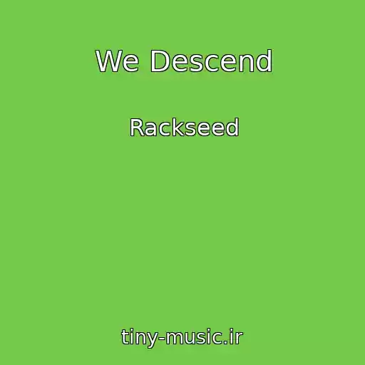 کاور آهنگ We Descend از Rackseed