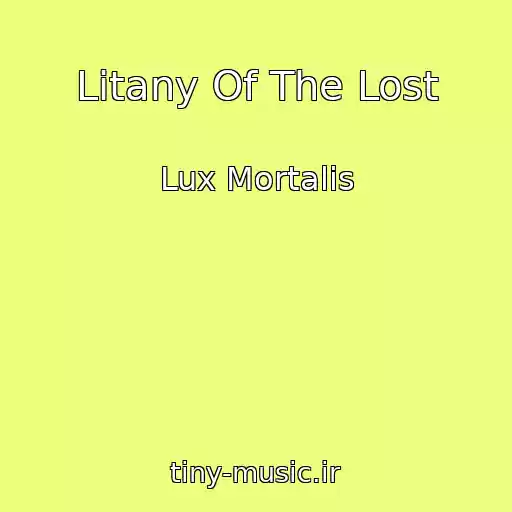 کاور آهنگ Litany Of The Lost از Lux Mortalis