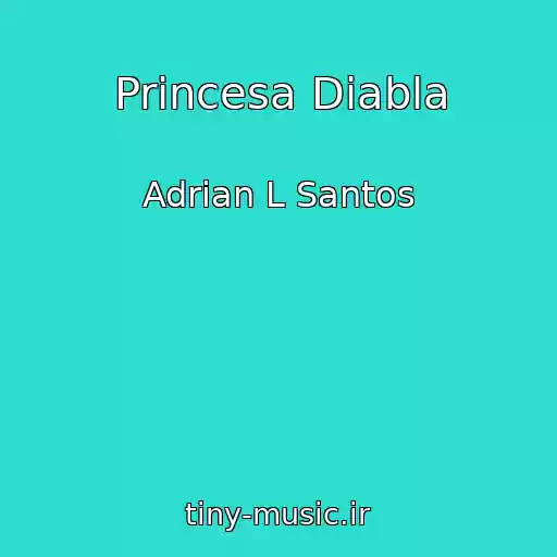 کاور آهنگ Princesa Diabla از Adrian L Santos