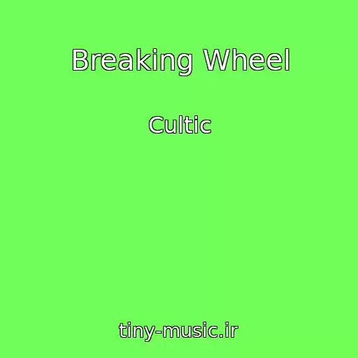 کاور آهنگ Breaking Wheel از Cultic