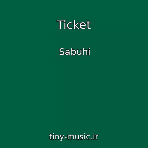 کاور آهنگ Ticket از Sabuhi