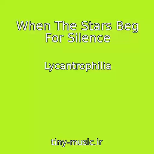 کاور آهنگ When The Stars Beg For Silence از Lycantrophilia