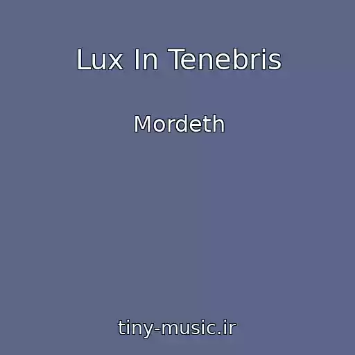 کاور آهنگ Lux In Tenebris از Mordeth