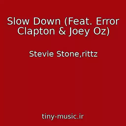 کاور آهنگ Slow Down (Feat. Error Clapton & Joey Oz) از Stevie Stone,rittz