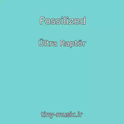 کاور آهنگ Fossilized از Ültra Raptör