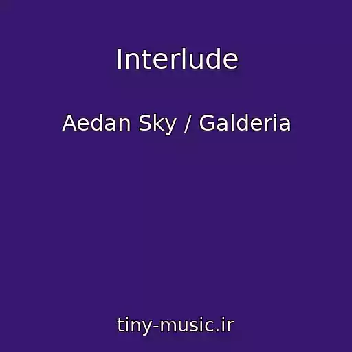 کاور آهنگ Interlude از Aedan Sky / Galderia