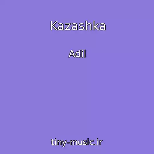 کاور آهنگ Kazashka از Adil