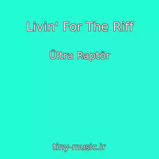 کاور آهنگ Livin' For The Riff از Ültra Raptör