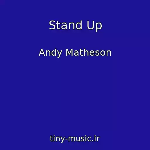 کاور آهنگ Stand Up از Andy Matheson