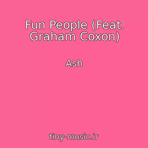 کاور آهنگ Fun People (Feat. Graham Coxon) از Ash