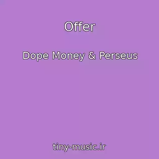 کاور آهنگ Offer از Dope Money & Perseus