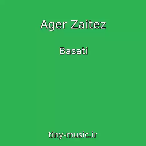 کاور آهنگ Ager Zaitez از Basati