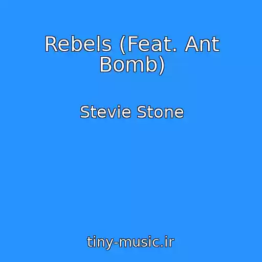 کاور آهنگ Rebels (Feat. Ant Bomb) از Stevie Stone