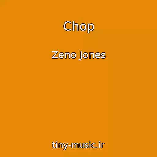 کاور آهنگ Chop از Zeno Jones