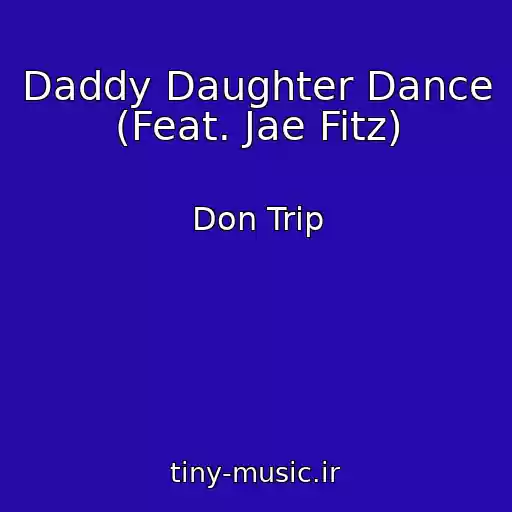 کاور آهنگ Daddy Daughter Dance (Feat. Jae Fitz) از Don Trip