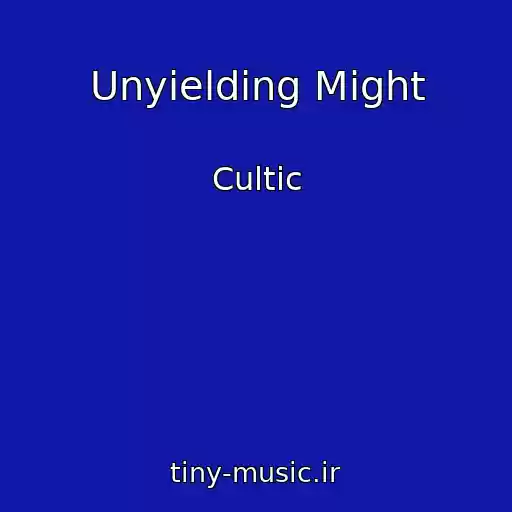 کاور آهنگ Unyielding Might از Cultic