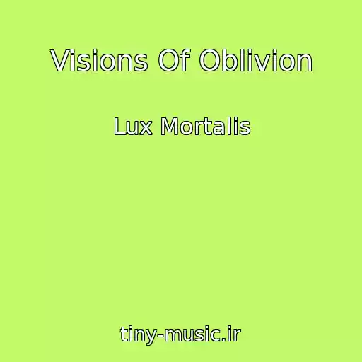 کاور آهنگ Visions Of Oblivion از Lux Mortalis