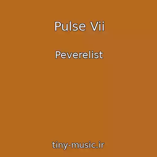 کاور آهنگ Pulse Vii از Peverelist