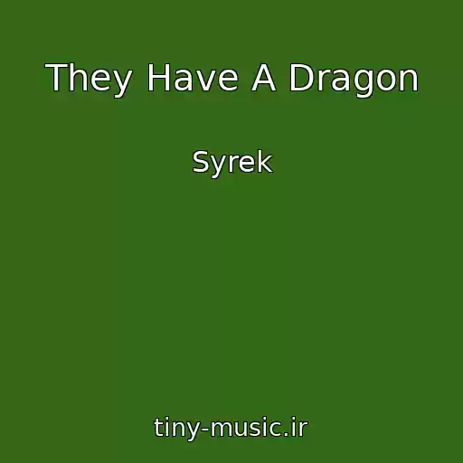 کاور آهنگ They Have A Dragon از Syrek