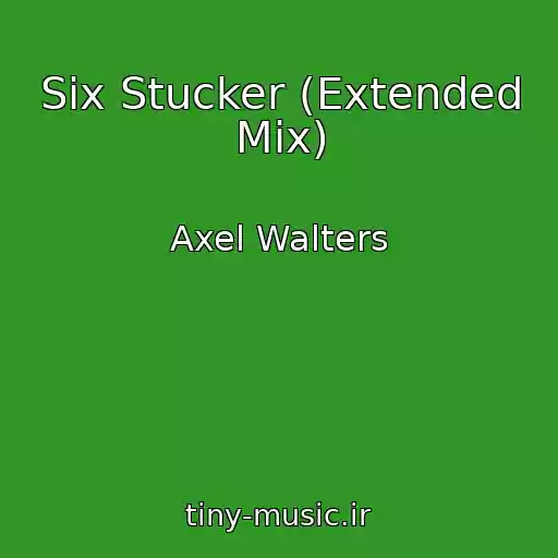 کاور آهنگ Six Stucker (Extended Mix) از Axel Walters