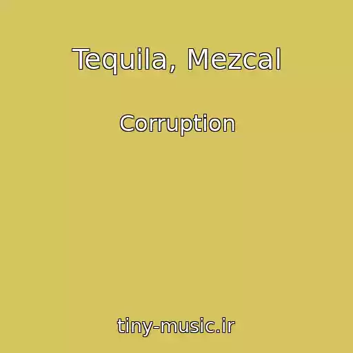 کاور آهنگ Tequila, Mezcal از Corruption
