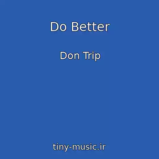 کاور آهنگ Do Better از Don Trip