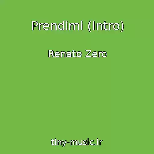 کاور آهنگ Prendimi (Intro) از Renato Zero
