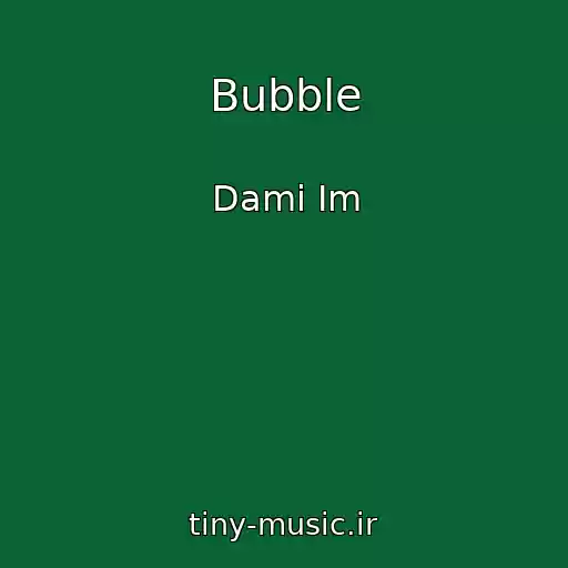 کاور آهنگ Bubble از Dami Im