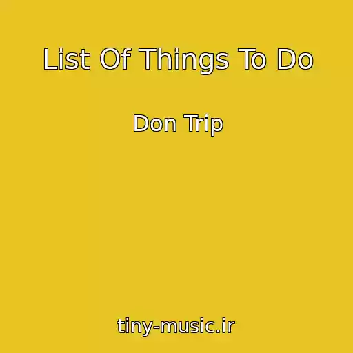 کاور آهنگ List Of Things To Do از Don Trip