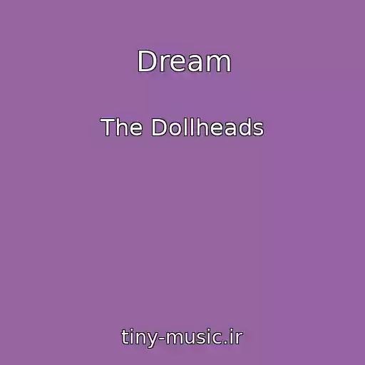 کاور آهنگ Dream از The Dollheads