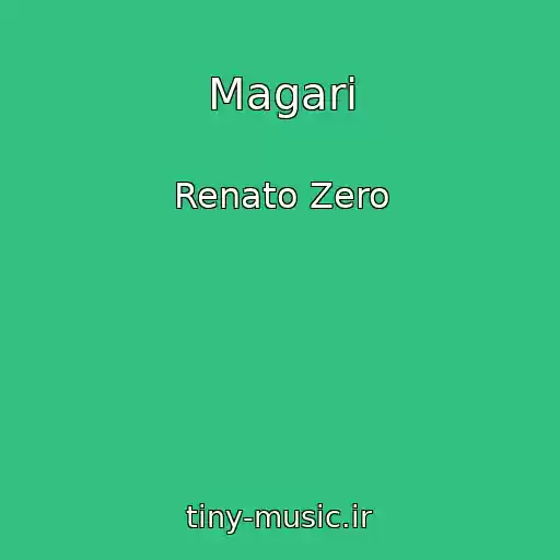 کاور آهنگ Magari از Renato Zero