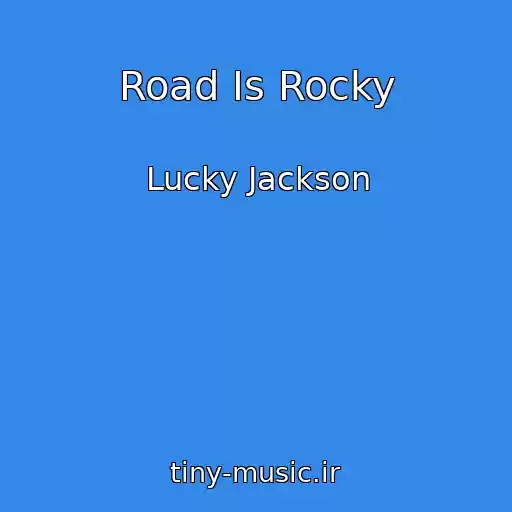 کاور آهنگ Road Is Rocky از Lucky Jackson