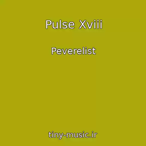 کاور آهنگ Pulse Xviii از Peverelist