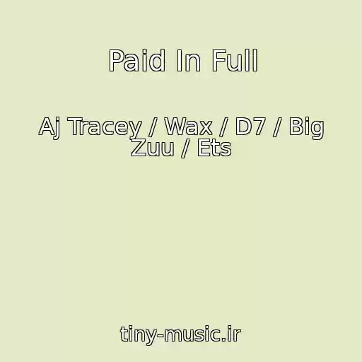 کاور آهنگ Paid In Full از Aj Tracey / Wax / D7 / Big Zuu / Ets