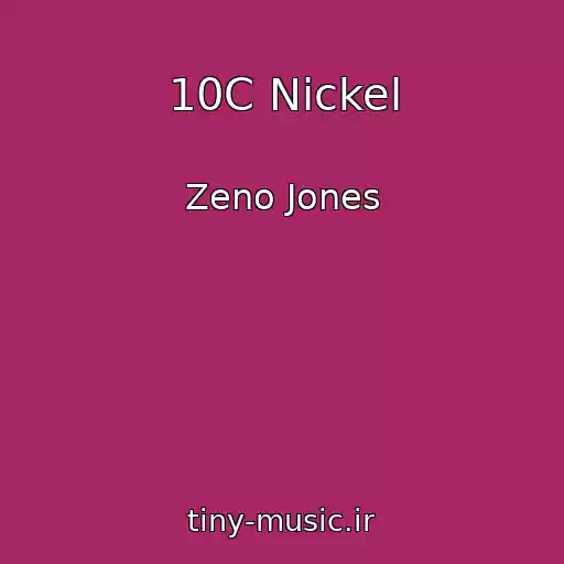 کاور آهنگ 10C Nickel از Zeno Jones