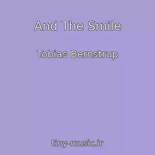 کاور آهنگ And The Smile از Tobias Bernstrup