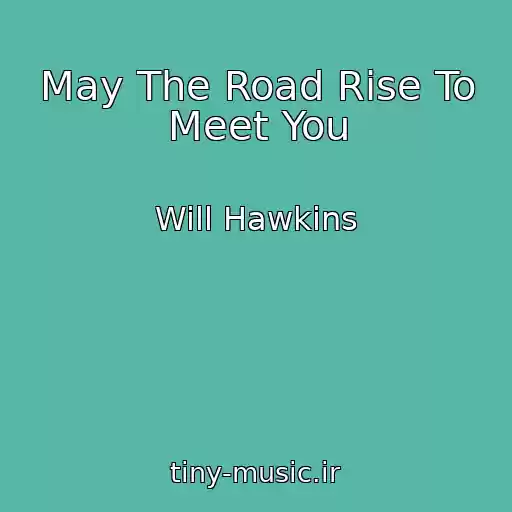 کاور آهنگ May The Road Rise To Meet You از Will Hawkins