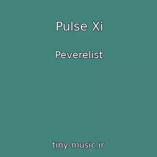 کاور آهنگ Pulse Xi از Peverelist