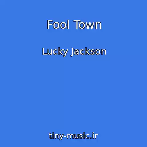 کاور آهنگ Fool Town از Lucky Jackson