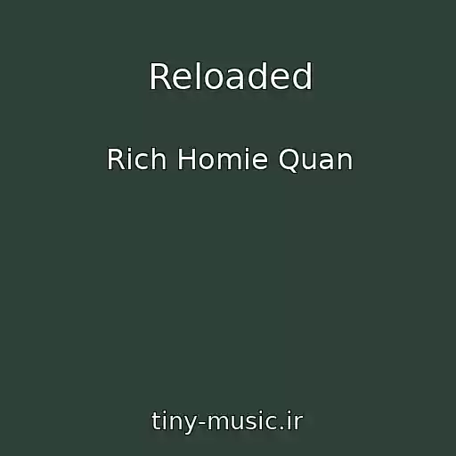 کاور آهنگ Reloaded از Rich Homie Quan