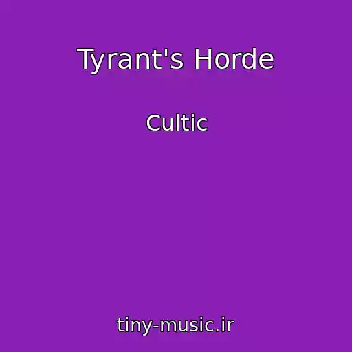 کاور آهنگ Tyrant's Horde از Cultic